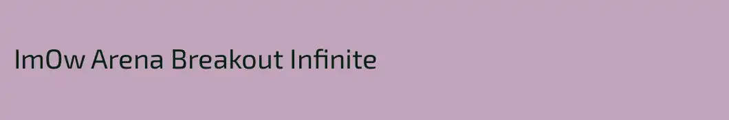 ImOw Arena Breakout Infinite 